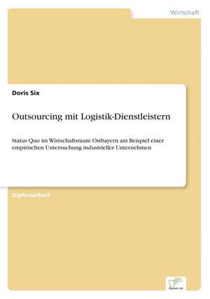 Outsourcing Mit Logistik-Dienstleistern: Marktrecherche Im Escm de Doris Six