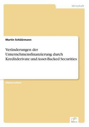 Veranderungen Der Unternehmensfinanzierung Durch Kreditderivate Und Asset-Backed Securities: Goodwill and Other Intangible Assets de Martin Schüürmann