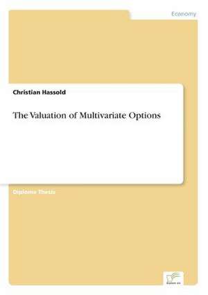 The Valuation of Multivariate Options de Christian Hassold