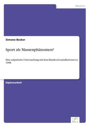 Sport ALS Massenphanomen?: Ein Multi-Ziel-Optimierungsansatz de Simone Becker