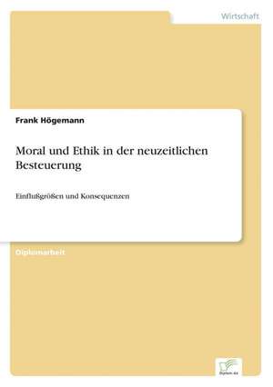 Moral Und Ethik in Der Neuzeitlichen Besteuerung: Ein Multi-Ziel-Optimierungsansatz de Frank Högemann