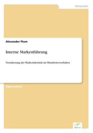 Interne Markenfuhrung: Ein Multi-Ziel-Optimierungsansatz de Alexander Plum