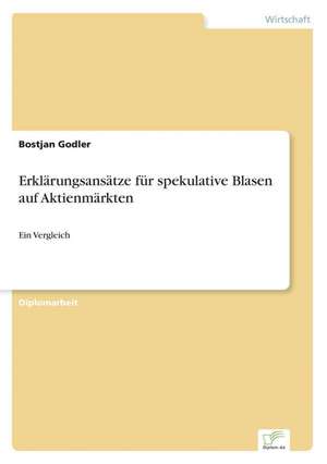 Erklarungsansatze Fur Spekulative Blasen Auf Aktienmarkten: Ein Multi-Ziel-Optimierungsansatz de Bostjan Godler