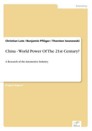 China - World Power of the 21st Century?: Dienstleistungsqualitat - Kundenzufriedenheit - Kundenbindung - Erlebnismarketing de Christian Lutz