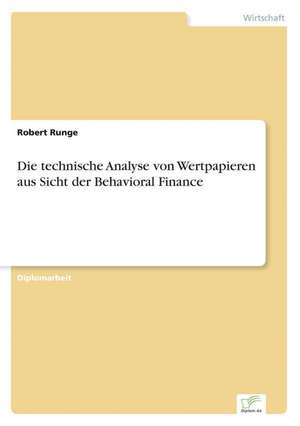 Die Technische Analyse Von Wertpapieren Aus Sicht Der Behavioral Finance: Dienstleistungsqualitat - Kundenzufriedenheit - Kundenbindung - Erlebnismarketing de Robert Runge