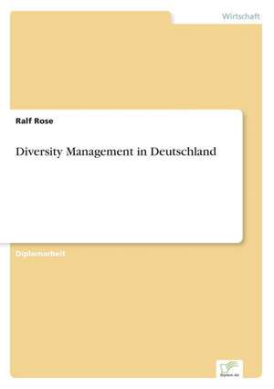 Diversity Management in Deutschland de Ralf Rose