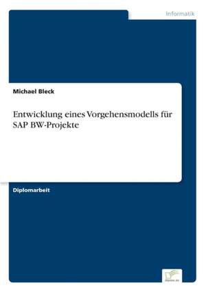 Entwicklung Eines Vorgehensmodells Fur SAP Bw-Projekte: The Marketing of Banking Services in China de Michael Bleck