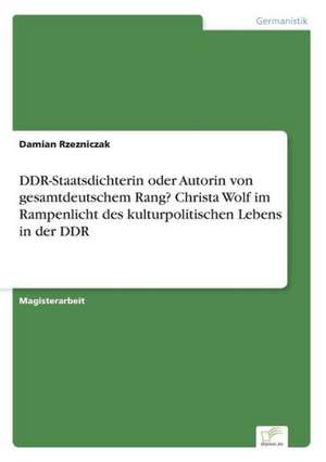 Ddr-Staatsdichterin Oder Autorin Von Gesamtdeutschem Rang? Christa Wolf Im Rampenlicht Des Kulturpolitischen Lebens in Der Ddr: The Marketing of Banking Services in China de Damian Rzezniczak