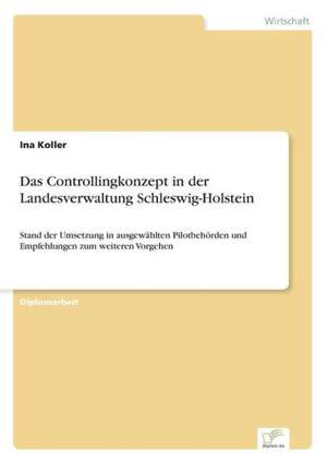 Das Controllingkonzept in Der Landesverwaltung Schleswig-Holstein: A Principal Agent Model with Respect to Human Capital de Ina Koller