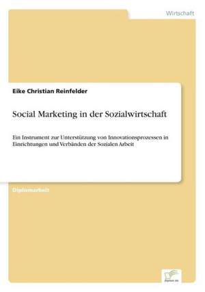 Social Marketing in Der Sozialwirtschaft: 2002 de Eike Christian Reinfelder