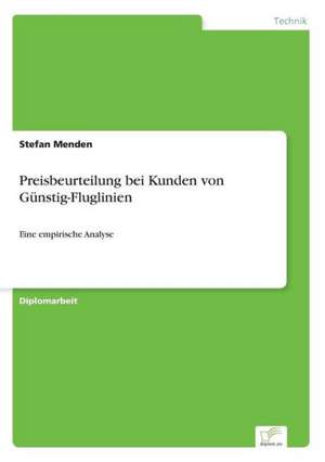 Preisbeurteilung Bei Kunden Von Gunstig-Fluglinien: Methoden Und Ergebnisse de Stefan Menden