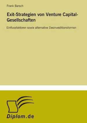 Exit-Strategien Von Venture Capital-Gesellschaften: Implications for Host Countries and Skills of Domestic Labor Force de Frank Barsch