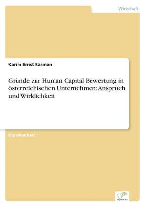 Grunde Zur Human Capital Bewertung in Osterreichischen Unternehmen: Anspruch Und Wirklichkeit de Karim Ernst Karman