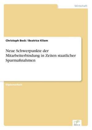 Neue Schwerpunkte Der Mitarbeiterbindung in Zeiten Staatlicher Sparmassnahmen: Strong in Theory But Struggling in Practice de Christoph Beck