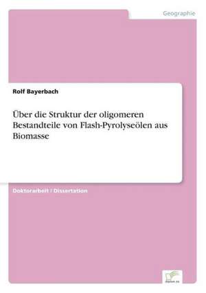 Uber Die Struktur Der Oligomeren Bestandteile Von Flash-Pyrolyseolen Aus Biomasse: Strong in Theory But Struggling in Practice de Rolf Bayerbach