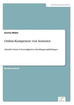 Online-Kompetenz Von Senioren: 2000 Ff. de Karina Mahn