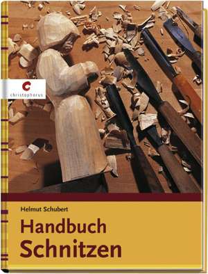 Handbuch Schnitzen de Helmut Schubert