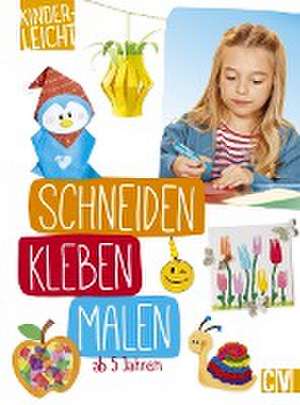 kinderleicht - schneiden, kleben, malen de Andrea Küssner-Neubert