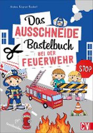 Das Ausschneide-Bastelbuch Bei der Feuerwehr de Andrea Küssner-Neubert