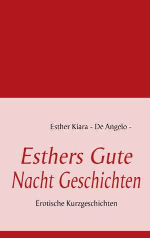 Esthers Gute Nacht Geschichten de Esther Kiara De Angelo