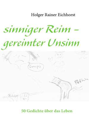 sinniger Reim - gereimter Unsinn de Holger Rainer Eichhorst