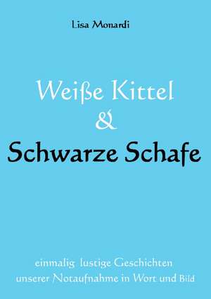 Weiße Kittel & Schwarze Schafe de Lisa Monardi