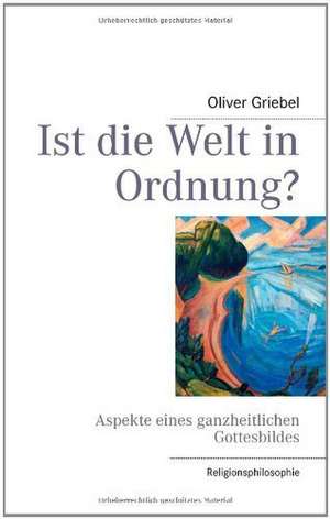 Ist die Welt in Ordnung? de Oliver Griebel