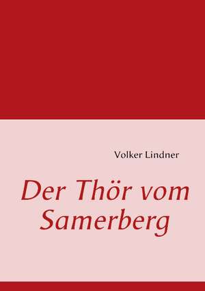 Der Thör vom Samerberg de Volker Lindner