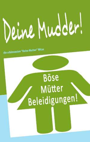 Deine Mudder! de Krüger Jens