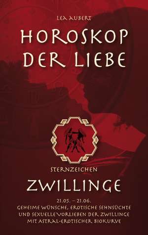 Horoskop der Liebe ¿ Sternzeichen Zwillinge de Lea Aubert