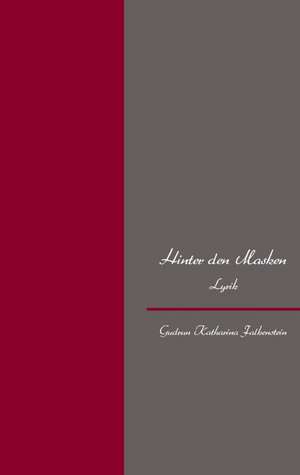 Hinter den Masken de Gudrun Katharina Falkenstein