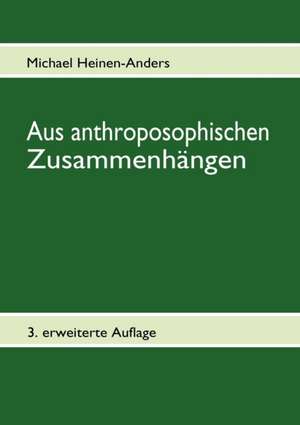 Aus anthroposophischen Zusammenhängen de Michael Heinen-Anders