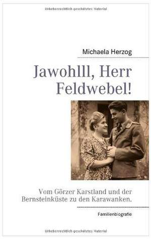 Jawohlll, Herr Feldwebel! de Michael A. Herzog