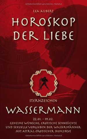 Horoskop der Liebe - Sternzeichen Wassermann de Lea Aubert