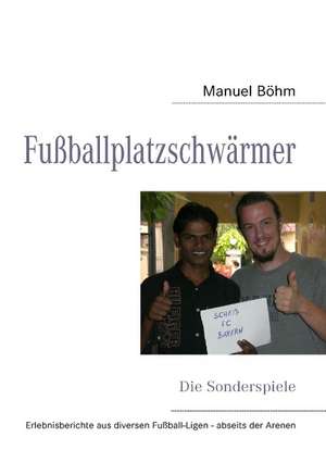 Fußballplatzschwärmer de Manuel Böhm