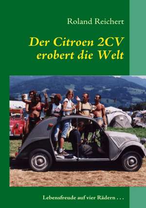 Der 2CV erobert die Welt de Roland Reichert