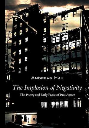 The Implosion of Negativity de Andreas Hau