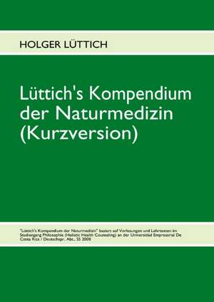 Lüttich's Kompendium der Naturmedizin (Kurzversion) de Holger Lüttich