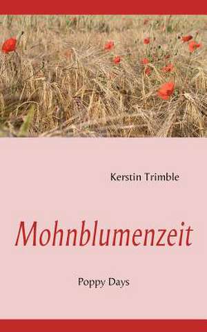 Mohnblumenzeit de Kerstin Trimble