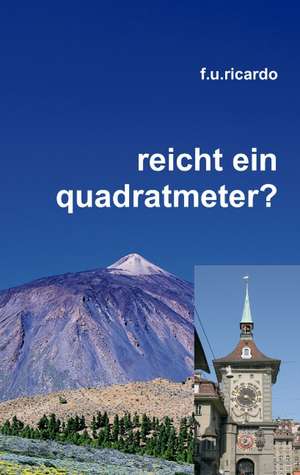 Reicht ein Quadratmeter? de F. U. Ricardo