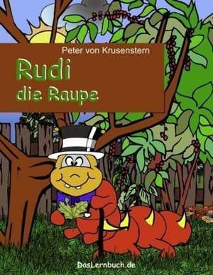 Rudi die Raupe de Peter von Krusenstern