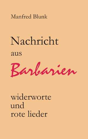 Nachricht aus Barbarien de Manfred Blunk