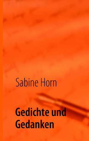 Gedichte und Gedanken de Sabine Horn