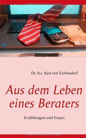 Aus dem Leben eines Beraters de Karl von Eichendorf