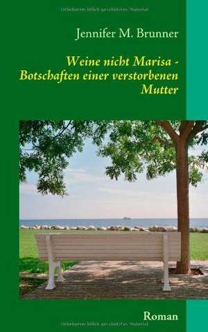 Weine nicht Marisa de Jennifer M. Brunner