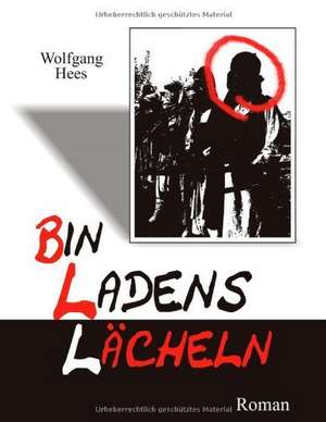 Bin Ladens Lächeln de Wolfgang Hees