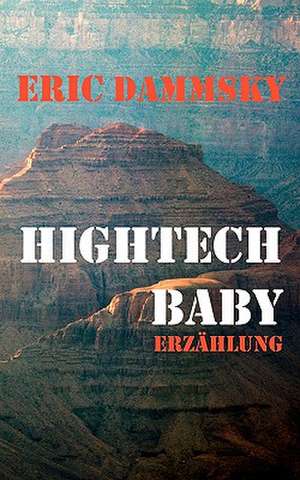 Hightech Baby de Eric Dammsky