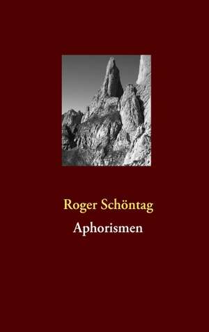 Aphorismen de Roger Schöntag