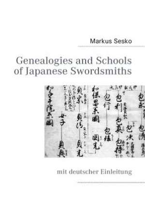 Genealogies and Schools of Japanese Swordsmiths de Markus Sesko