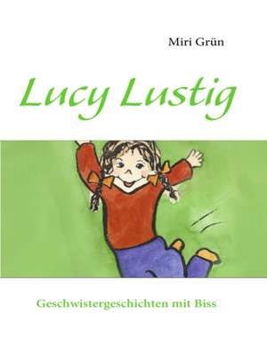 Lucy Lustig de Miri Grün